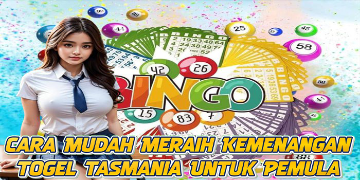 Cara Mudah Meraih Kemenangan Togel Tasmania Untuk Pemula