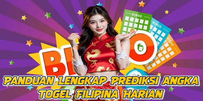 Panduan Lengkap Prediksi Angka Togel Filipina Harian