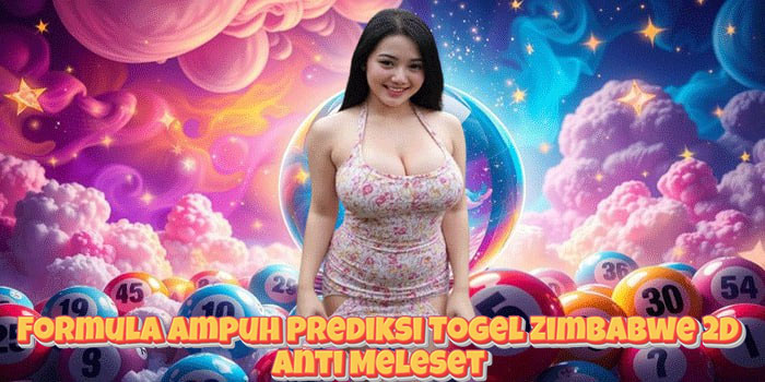 Formula Ampuh Prediksi Togel Zimbabwe 2D Anti Meleset